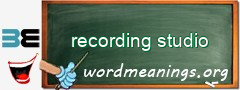 WordMeaning blackboard for recording studio